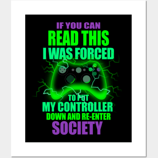 I Was Forced To Put My Controller Down Funny Gamer Gaming T-Shirt Posters and Art